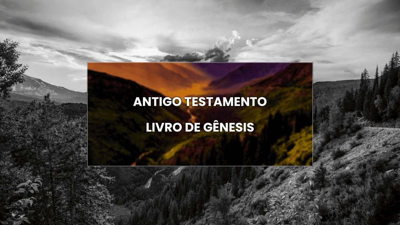 Antigo Testamento - Livro de Gênesis